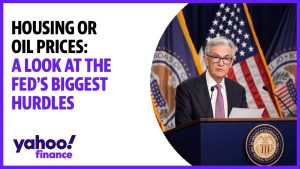 Housing or oil prices: A look the Fed’s biggest hurdles