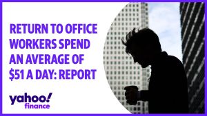 Return to office workers spend an average of $51 a day: Report