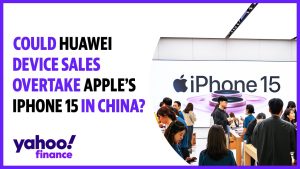 Could Huawei device sales overtake Apple’s iPhone 15 in China?