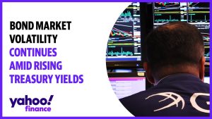 Bond market volatility continues amid rising Treasury yields